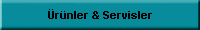 �r�nler & Servisler