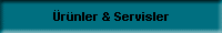 �r�nler & Servisler
